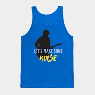 Let's Make Some Noise Tank Top